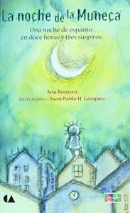 La noche de la muneca. Una noche de espanto en doce horas y tres suspiros by Ana Romero
