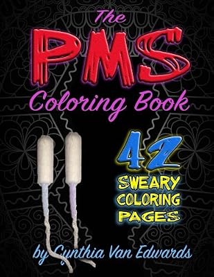 The PMS Coloring Book: A Stress Relieving Adult Coloring Book