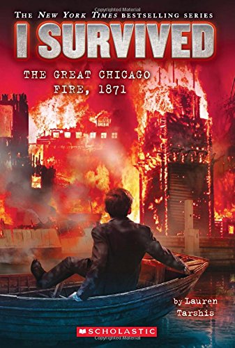 I Survived #11: I Survived the Great Chicago Fire, 1871 by Lauren Tarshis