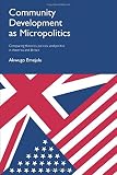 Akwugo Emejulu, "Community Development as Micropolitics: Comparing Theories, Policies, and Politics in America and Britain" (Policy Press, 2015)