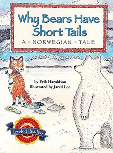 Houghton Mifflin Reading Leveled Readers: Fo Pourquoi 4.5.4 Onlv Why Bears Have Short Tails by HOUGHTON MIFFLIN
