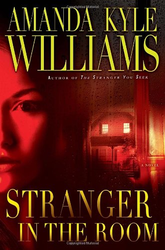 Stranger in the Room: A Novel by Amanda Kyle Williams