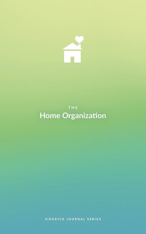 The Home Organization Sidekick Journal: Tidy Your Home, Tidy Your Life by Habit Nest