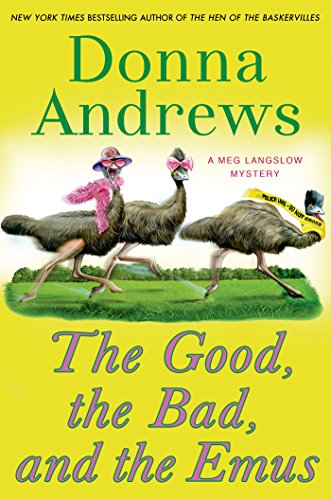 The Good, the Bad, and the Emus: A Meg Langslow Mystery by Donna Andrews