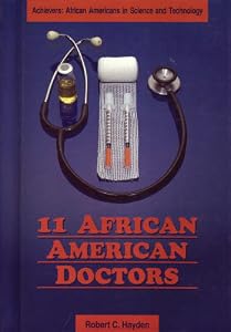Eleven African American Doctor (Achievers : African Americans in Science and Technology)