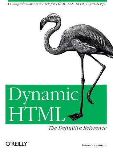 Dynamic HTML: The Definitive Reference by Danny Goodman
