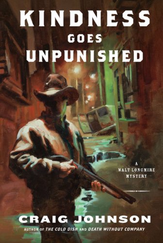 Kindness Goes Unpunished: A Walt Longmire Mystery (Walt Longmire Mysteries) by Craig Johnson