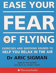 Ease Your Fear of Flying by Aric Sigman
