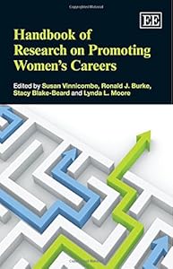 Handbook of Research on Promoting Women’s Careers (Research Handbooks in Business and Management series) by Susan Vinnicombe