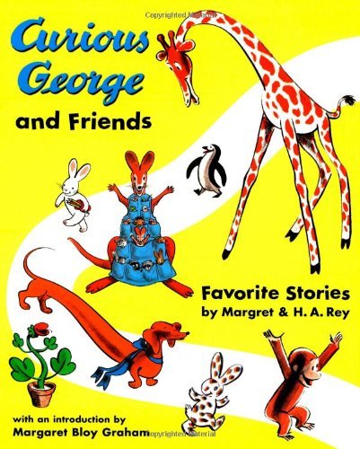 Curious George and Friends: Favorite Stories by Margret and H.A. Rey by H. A. Rey
