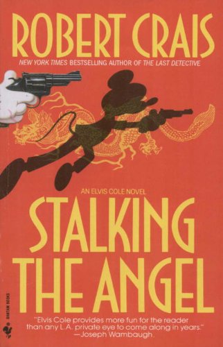 Stalking the Angel (An Elvis Cole Novel Book 2) by Robert Crais