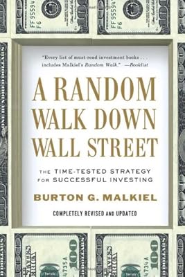 A Random Walk Down Wall Street: The Time-Tested Strategy for Successful Investing