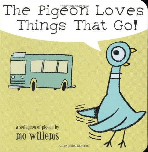 The Pigeon Loves Things That Go! by Mo Willems