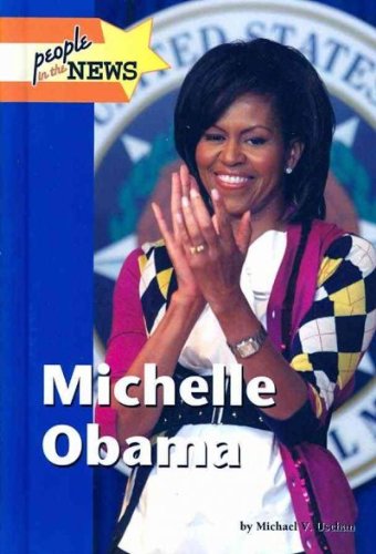 Michelle Obama by Michael V. Uschan