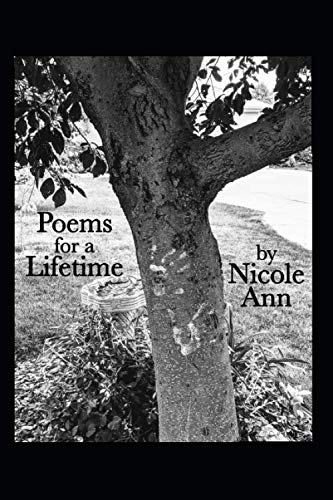 Poems For A Lifetime by Nicole Ann