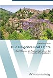Due Diligence Real Estate: Due Diligence als Analyseinstrument bei Immobilientransaktionen (German Edition)