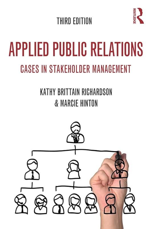 Applied Public Relations: Cases in Stakeholder Management (ISSN) by Kathy Brittain Richardson