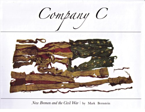 Company C: New Bremen and the Civil War by Mark Bernstein