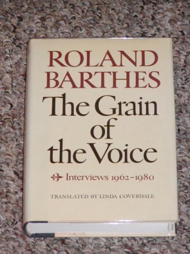 The Grain of the Voice: Interviews 1962-1980 (English and French Edition) by Roland Barthes