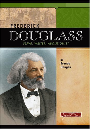 Frederick Douglass (Signature Lives) by Brenda Haugen