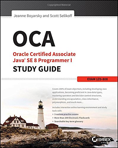 OCA: Oracle Certified Associate Java SE 8 Programmer I Study Guide: Exam 1Z0-808 by Jeanne Boyarsky