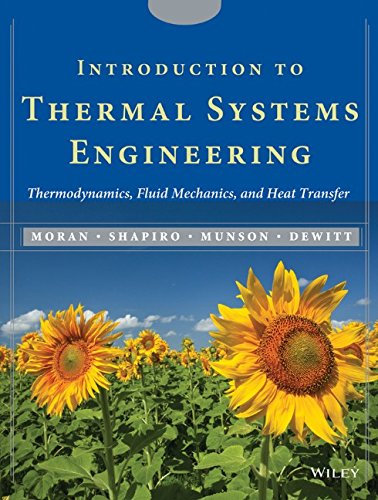 Introduction to Thermal Systems Engineering: Thermodynamics, Fluid Mechanics, and Heat Transfer by Michael J. Moran