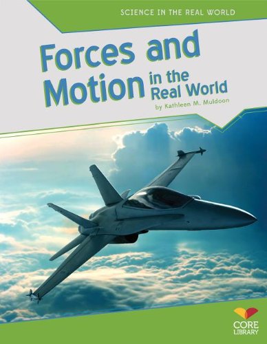 Forces and Motion in the Real World by Kathleen M. Muldoon