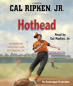 Cal Ripken, Jr.'s All-Stars: Hothead by Kevin Cowherd