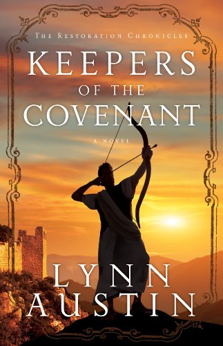 Keepers of the Covenant (The Restoration Chronicles Book #2) by Lynn Austin