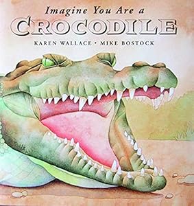 Imagine You Are a Crocodile