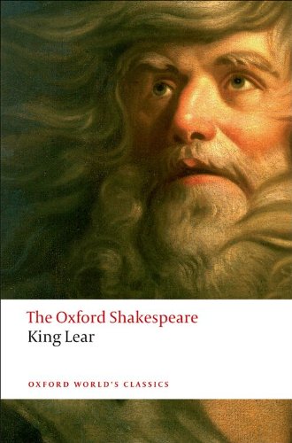 The History of King Lear: The Oxford Shakespeare The History of King Lear by William Shakespeare