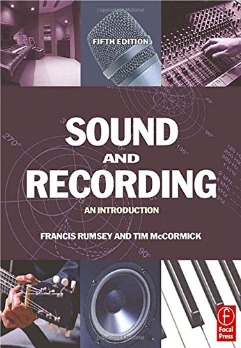 Sound and Recording: An Introduction by Francis Rumsey