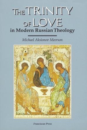 The Trinity of Love in Modern Russian Theology by Michael A. Meerson