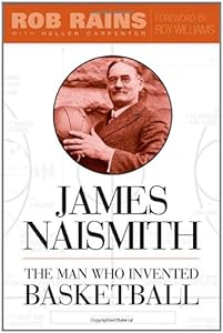 James Naismith: The Man Who Invented Basketball