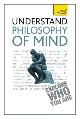 Understand Philosophy of the Mind A Teach Yourself Guide (Teach Yourself: Philosophy & Religion)