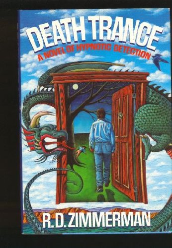 Death Trance: A Novel of Hypnotic Detection by R. D. Zimmerman