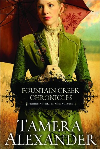 Fountain Creek Chronicles by Tamera Alexander