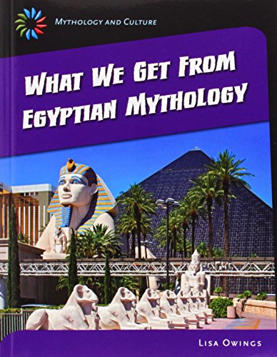 What We Get from Eqyptian Mythology by Lisa Owings