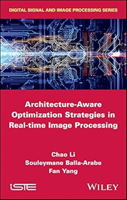 Architecture-Aware Optimization Strategies in Real-time Image Processing (Digital Signal and Image Processing)