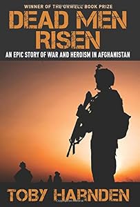 Dead Men Risen: An Epic Story of War and Heroism in Afghanistan