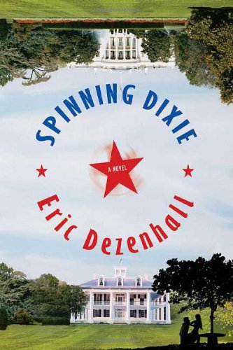 Spinning Dixie by Eric Dezenhall