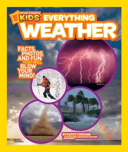 National Geographic Kids Everything Weather: Facts, Photos, and Fun that Will Blow You Away by Kathy Furgang