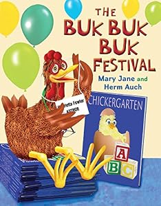 The Buk Buk Buk Festival by Mary Jane Auch 
			
			
		
		
		
       	 
       		
       			(Author, Illustrator),