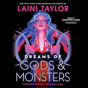 Dreams of Gods & Monsters: Daughter of Smoke and Bone, Book 3