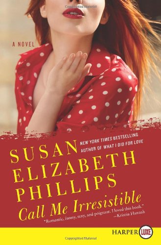 Call Me Irresistible: A Novel by Susan Elizabeth Phillips