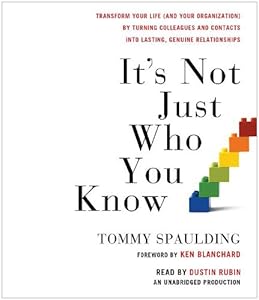 It's Not Just Who You Know: Transform Your Life