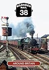 Marsden Rail 38: Around Britain 1953 to 1967