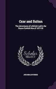 Czar and Sultan: The Adventures of a British Lad in the Russo-Turkish War of 1877-78