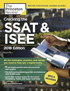 Cracking the SSAT & ISEE, 2018 Edition: All the Strategies, Practice, and Review You Need to Help Get a Higher Score