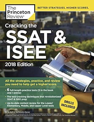 Cracking the SSAT & ISEE, 2018 Edition: All the Strategies, Practice, and Review You Need to Help Get a Higher Score